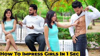 How To Impress Girls In 1 Sec 😍😍
