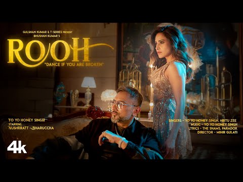 ROOH (Official Video): YO YO HONEY SINGH | NUSHRRATT BHARUCCHA | HRITU ZEE | BHUSHAN KUMAR