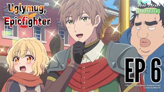 《Uglymug, Epicfighter》#6 (ID Sub)【Ani-One Indonesia】