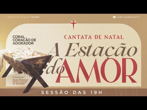 Cantata de Natal | Estação do Amor | 19h