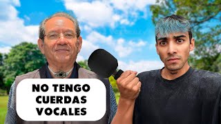 Entreviste a alguien SIN CUERDAS VOCALES! / ¿Tiene voz? ¿Como habla?