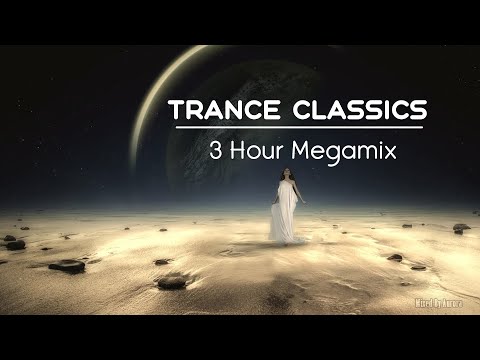 Trance Classics | 3 Hour Megamix