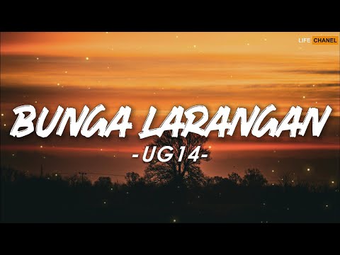 UG14 - Bunga Larangan || Lirik
