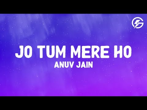 Anuv Jain - JO TUM MERE HO (Lyrics/Letra)