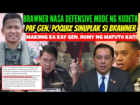 BRAWNER nasa DEFENSIVE MODE ng KUDETA SINUPALPAL ni PAF GEN. POQUIZ/PARLADE may BANAT DIN/SO' TOTOO?