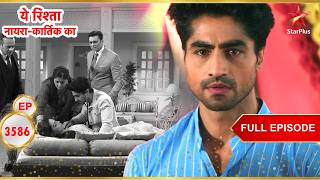 Abhimanyu निराश है! | Full Ep. 3586 | Yeh Rishta Kya Kehlata Hai