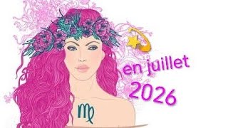 💫 de la vierge ♍ en juillet 2026 🔮