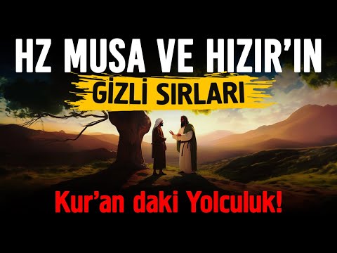 Hz Musa ve Hızır'ın Gizli Sırları | KUR'AN DAKİ YOLCULUK!