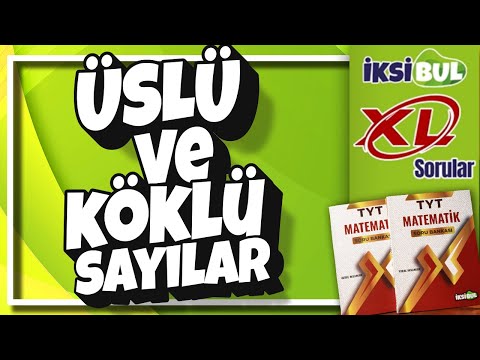 ÜSLÜ SAYILAR VE KÖKLÜ SAYILAR | XL Sorular | İksiBul