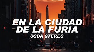 Soda Stereo - En la ciudad de la furia (Letra)