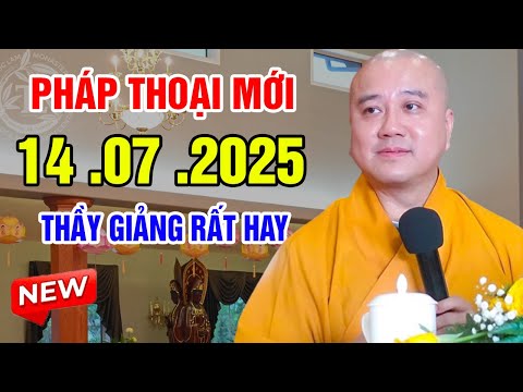 Pháp Thoại Mới Ngày 14. 07. 2025 | Thầy Thích Pháp Hòa (Tu Viện Trúc Lâm Canada)