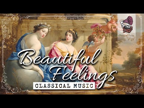 Beautiful Feelings Classical Music | Mozart Vivaldi Brahms Chopin Bach Tchaikovsky