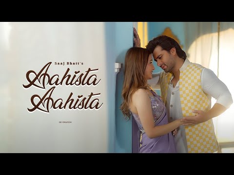 AAHISTA AAHISTA: (Official Video) Saaj Bhatt | Shoaib Ibrahim | Latest songs 2025