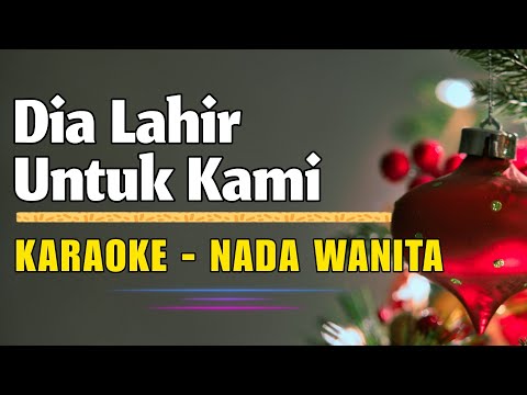 Dia Lahir Untuk Kami – Karaoke Nada Wanita – Karaoke Natal