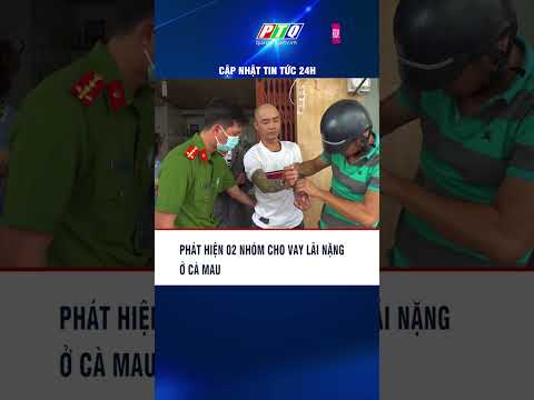 Phát hiện 02 nhóm cho vay lãi nặng ở Cà Mau | PTQ #shorts