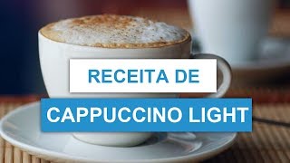 Receita de CAPUCCINO CASEIRO Cremoso Light | Como Fazer Capuccino Caseiro Cremoso? #receita