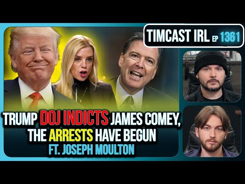Trump DOJ Indicts James Comey, The ARRESTS Have BEGUN | Timcast IRL