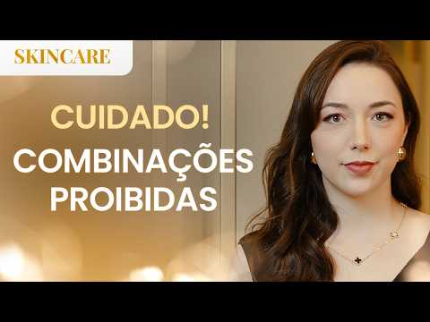 ATIVOS DE SKINCARE: Quais são as COMBINAÇÕES PROIBIDAS na sua rotina de cuidados com a pele