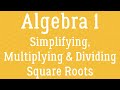 Simplifying Square Roots and Rationalizing Denominators