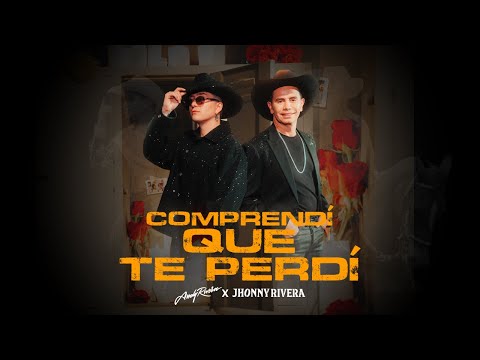 Jhonny Rivera, Andy Rivera - Comprendí Que Te Perdí (Video Oficial)