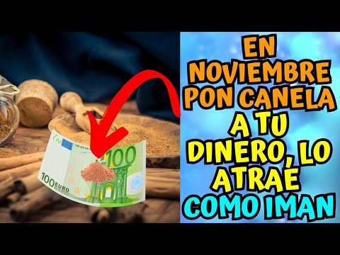 En Noviembre pon Canela a tu Dinero - Lo atrae como Imán