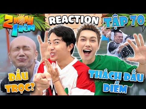 Cris Phan kêu Jsol thách đấu Diễm và cái kết trọc đầu trong Reaction 2 Ngày 1 Đêm tập 70