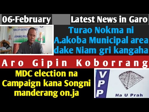 Garo News:06-Feb/MDC electionna Campaign kana on.ja&Turao Nokmani a.akoba municipal area ine Niamgri