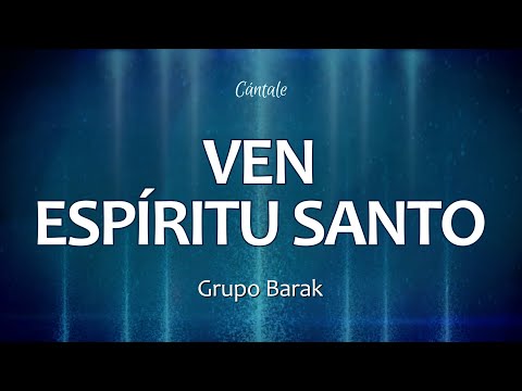C0233 VEN ESPÍRITU SANTO - Barak (Letra)