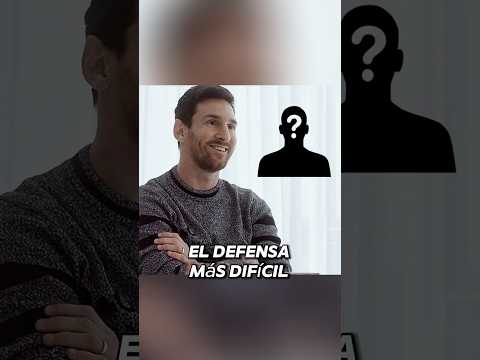 Messi revela su defensa más difícil🤔