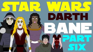Star Wars Legends: History of Darth Bane | Sith Dynasty (Part 6 of 6) REUPLOAD