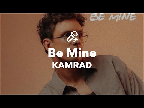 KAMRAD, Be Mine (Lyrics)