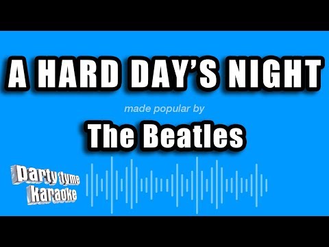 The Beatles – A Hard Day’s Night (Karaoke Version)