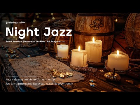 Sleep Tight Jazz Night Music and Soothing Piano Instrumental Music ~ Calm Jazz BGM ~ Relaxing Music