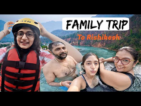 Family Trip 😍 | Rishikesh Vlog | MyMissAnand