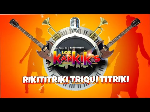 Los Karkik's - "Rikititriki Triqui Titriki" (Video Lirico)