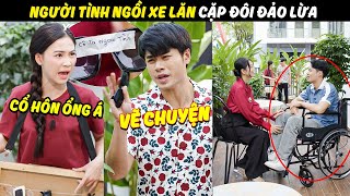 NGƯỜI TÌNH XE LĂN của CÔ VỢ SẮP CƯỚI CỦA TÔI | Tóc Xoăn 2025 | PHIM DRAMA 2025