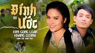 ĐÍNH ƯỚC - Kim Song Loan x Khang Quỳnh | Bản Song Ca Khiến Người Nghe Muốn Yêu Lại Từ Đầu