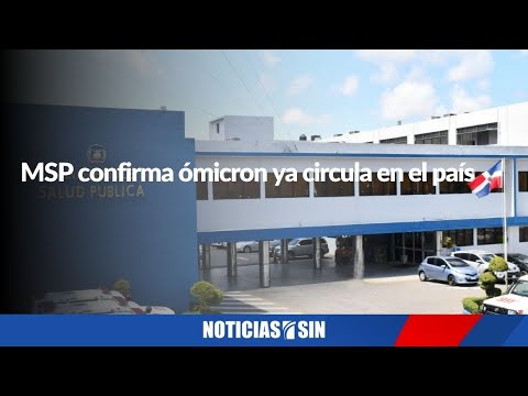 MSP confirma ómicron ya circula en el país