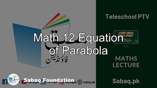 Math 12 Equation of Parabola