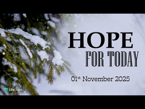 HOPE FOR TODAY | 01st NOVEMBER 2025 | LifeChurch