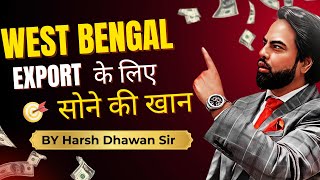 Start export from West Bengal | How to start export from West Bengal | by Harsh Dhawan