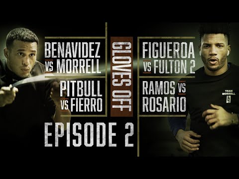 GLOVES OFF: Benavidez vs. Morrell | EPISODE 2