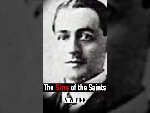 The Sins of the Saints - A. W. Pink Audio Book #shorts #christianshorts #christianity #christians