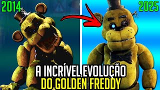 A INCRÍVEL EVOLUÇÃO DO GOLDEN FREDDY EM FNAF (2014-2025) - Five Nights At Freddy's