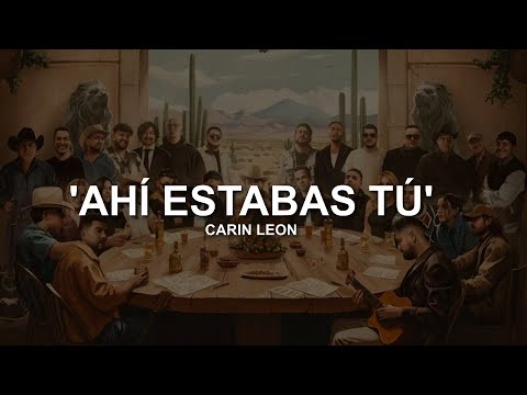 Carin Leon - Ahí Estabas Tú ( LETRA / LYRICS )