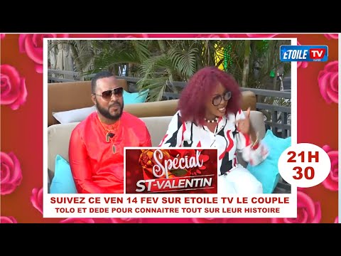 SPECIAL SAINT VALENTIN AVEC TOLO ET DEDE EN DIRECT CE VEN 14 FEV 2025 A PARTIR DE 21H 30 SUR ETOILE