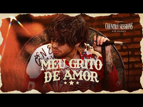 Zé Felipe - Meu Grito de Amor (Country Sessions)