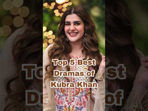 Top 5 Best Dramas of Kubra Khan 🎭 | Must-Watch Pakistani Serials 🌟