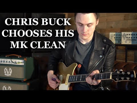 Chris Buck Picks His MK Clean Amp!