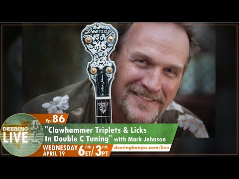 Clawhammer Triplets & Licks in Double C Tuning with Mark Johnson | Deering Live Ep. 86